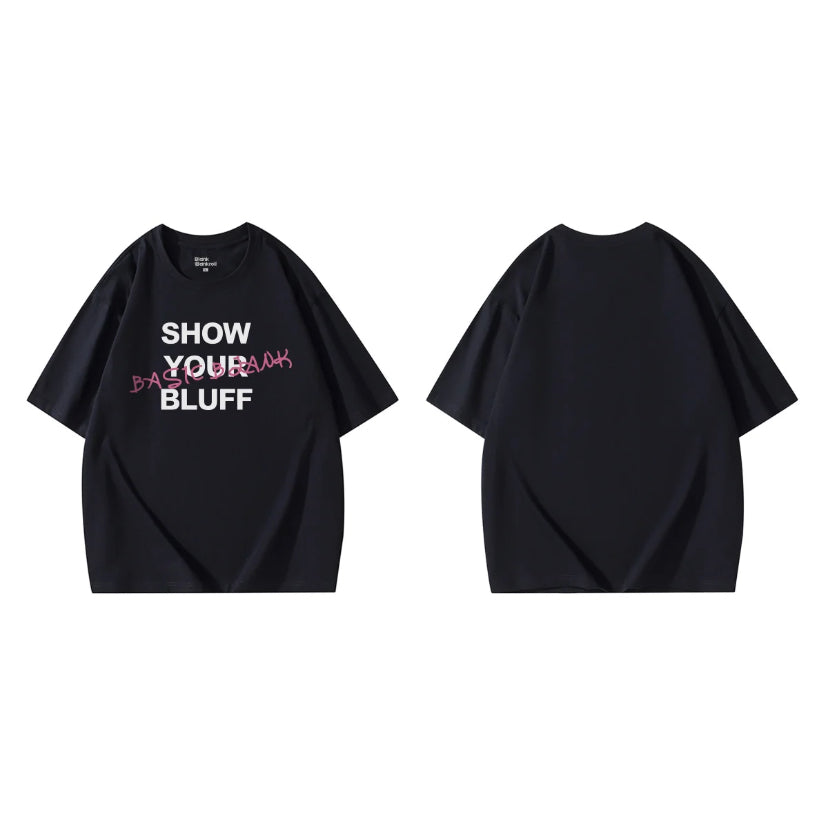 SHOW YOUR BLUFF Tシャツ