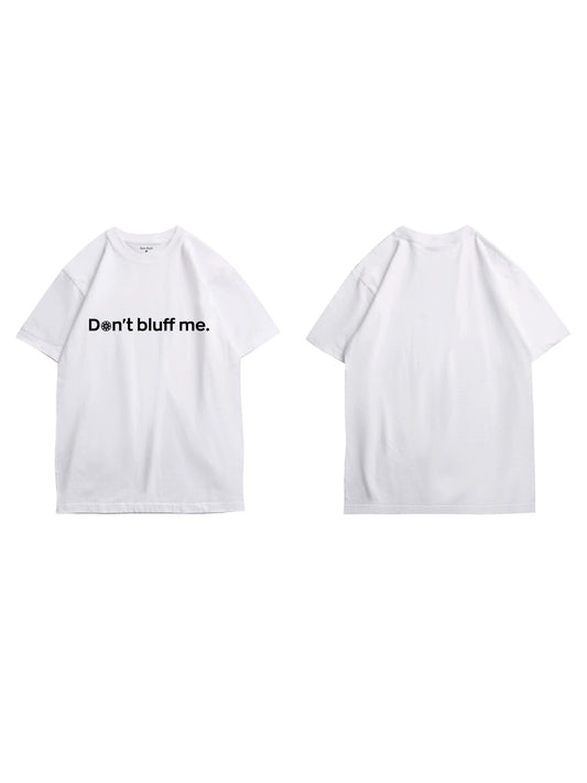 Don't bluff me Tシャツ