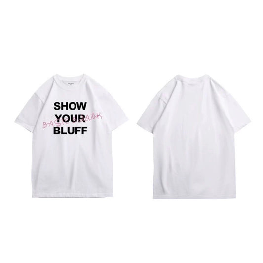 SHOW YOUR BLUFF Tシャツ